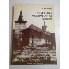 COMISIUNEA MONUMENTELOR ISTORICE  -  IOAN OPRIS 